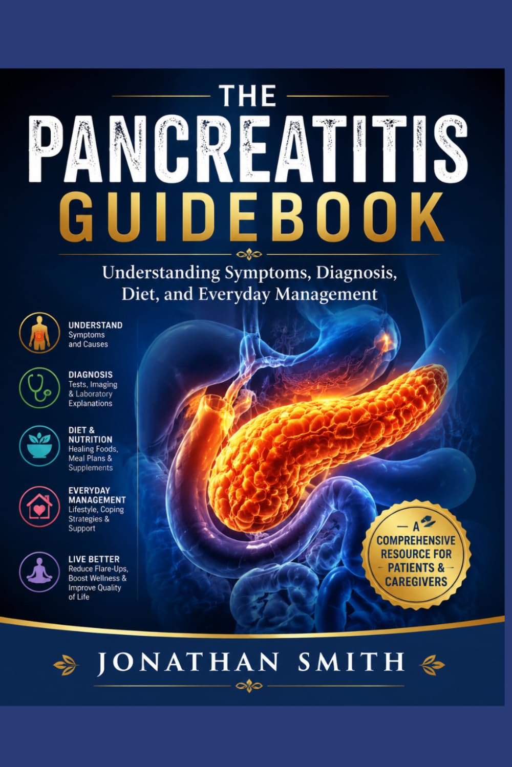 The Pancreatitis Guidebook: Understanding Symptoms, Diagnosis, Diet, and Everyday Management