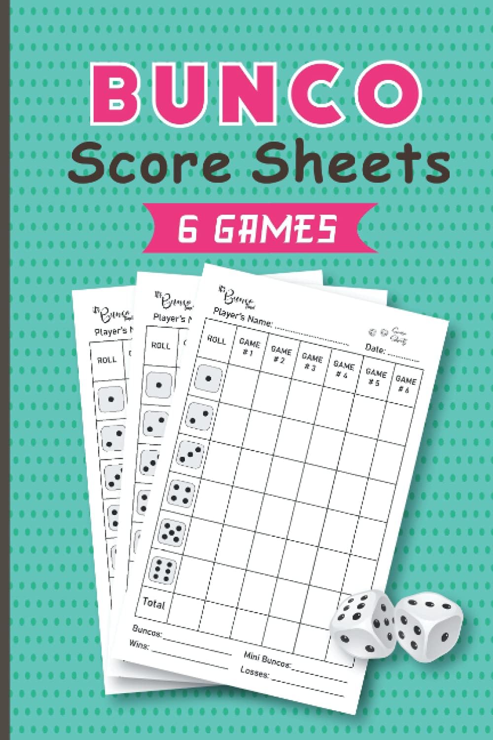 Bunco Score Sheets 6 Games: Score Keeper Game Record Notebook, Bunco Score Card | Perfect Bunco Score Sheet for Bunco Lovers Paperback – July 25, 2021