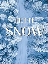 Let it Snow: A Collection of Beautiful Photos for Snow and Winter Lovers...