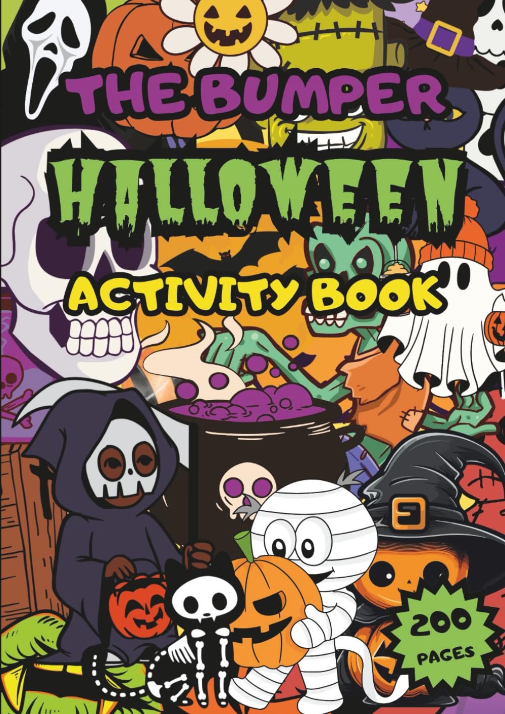 The Bumper Halloween Activity Book: 200 Pages of Colouring, Puzzles, and Creative Fun for Kids