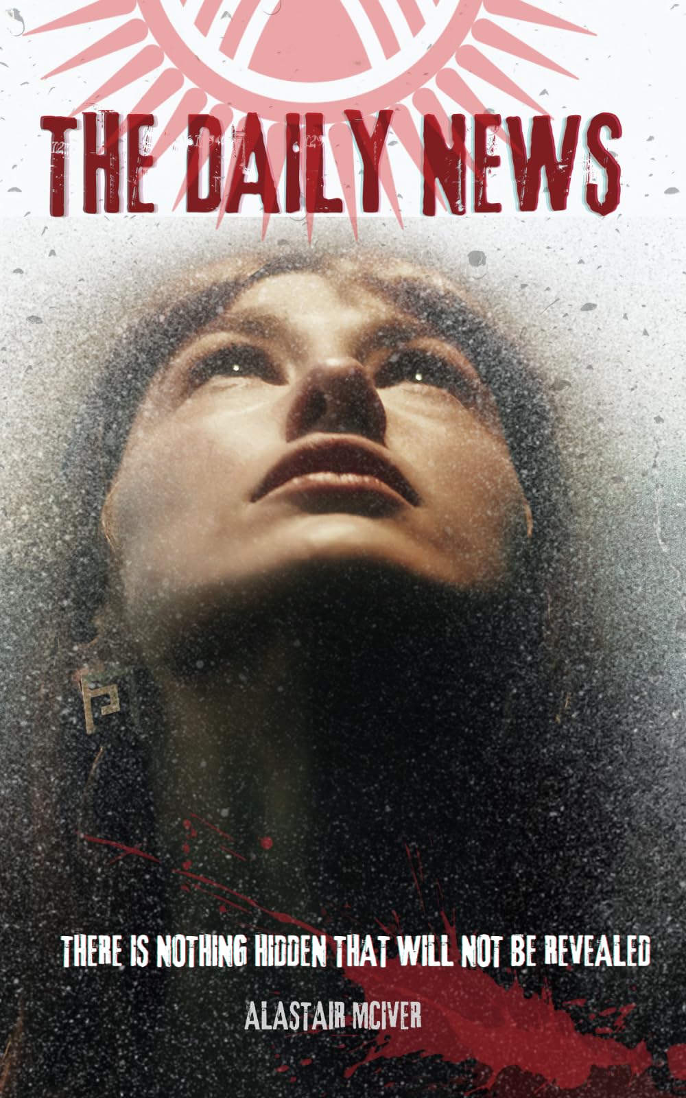 The Daily News: There is nothing hidden that will not be revealed (The Roza Beshimov Series)