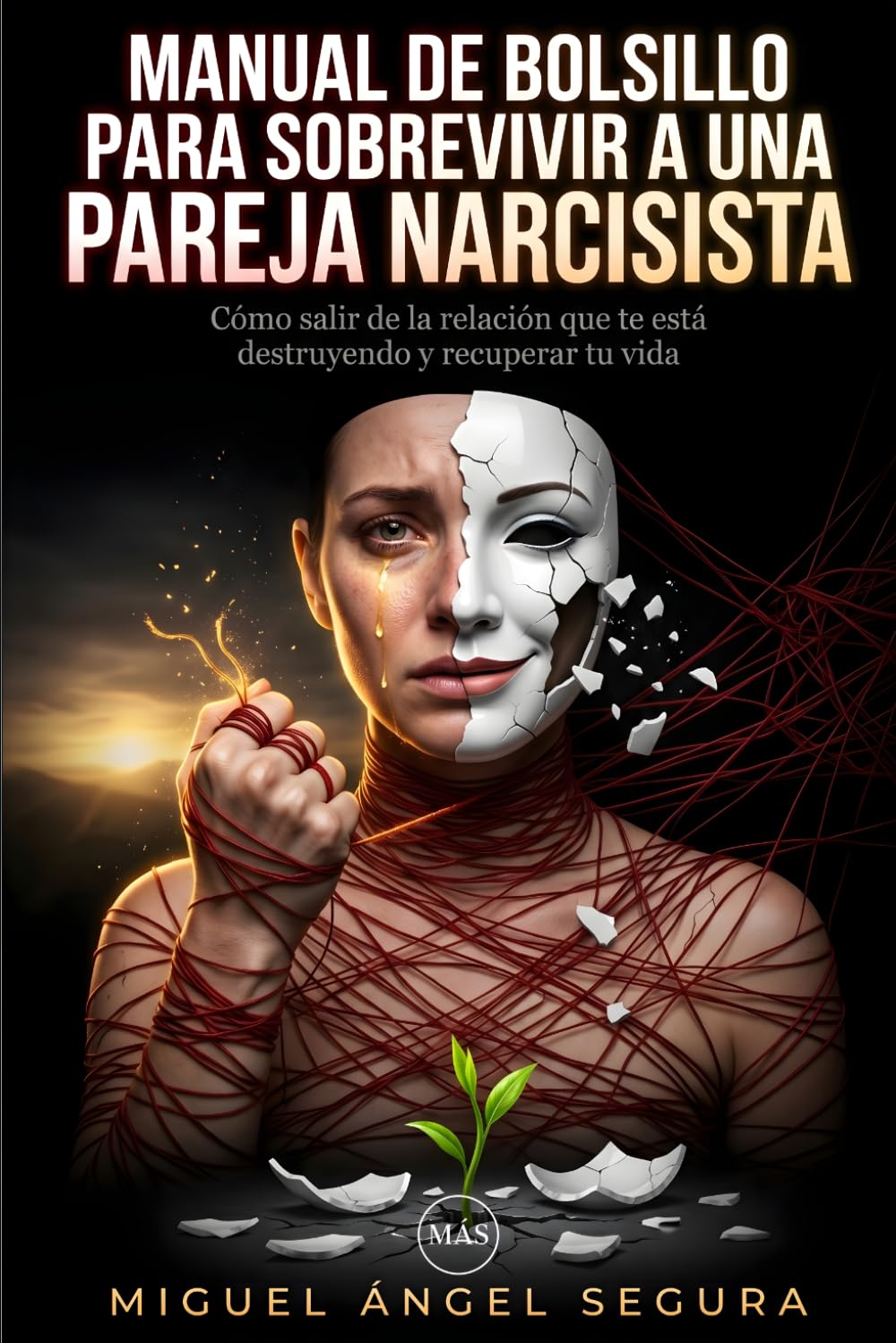 Manual de Bolsillo para sobrevivir a una pareja narcisista: Cómo salir de la relación que te está destruyendo y recuperar tu vida (Vivir fuera del sistema)