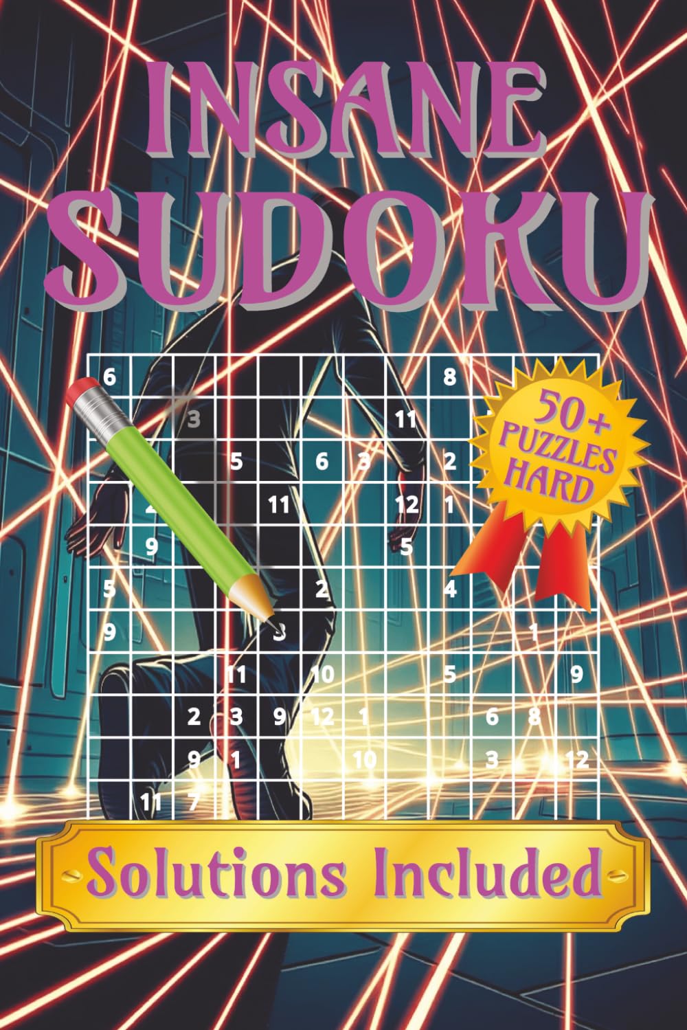 Insane Sudoku Puzzle Book: Challenge Your IQ & Sharpen Your Mind With 50+ Hard Sudoku Puzzles | 12x12 Grids | 6x9 Inches, 110 Pages | Solutions Included