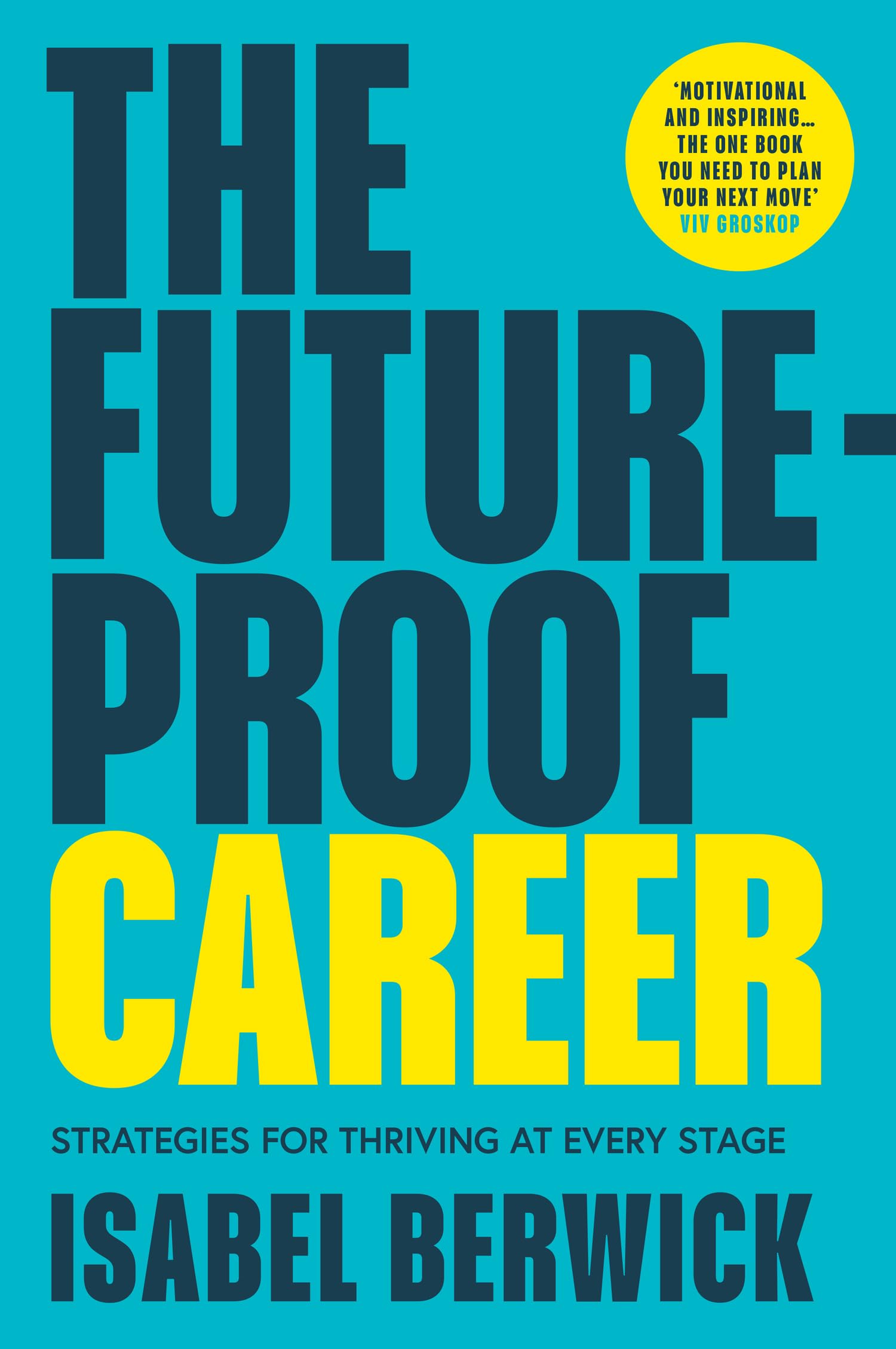 The Future-Proof Career : Strategies for Thriving at Every Stage