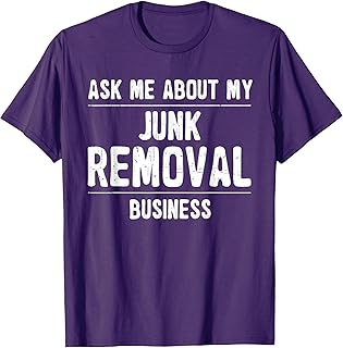Junk Removal Business T-Shirt