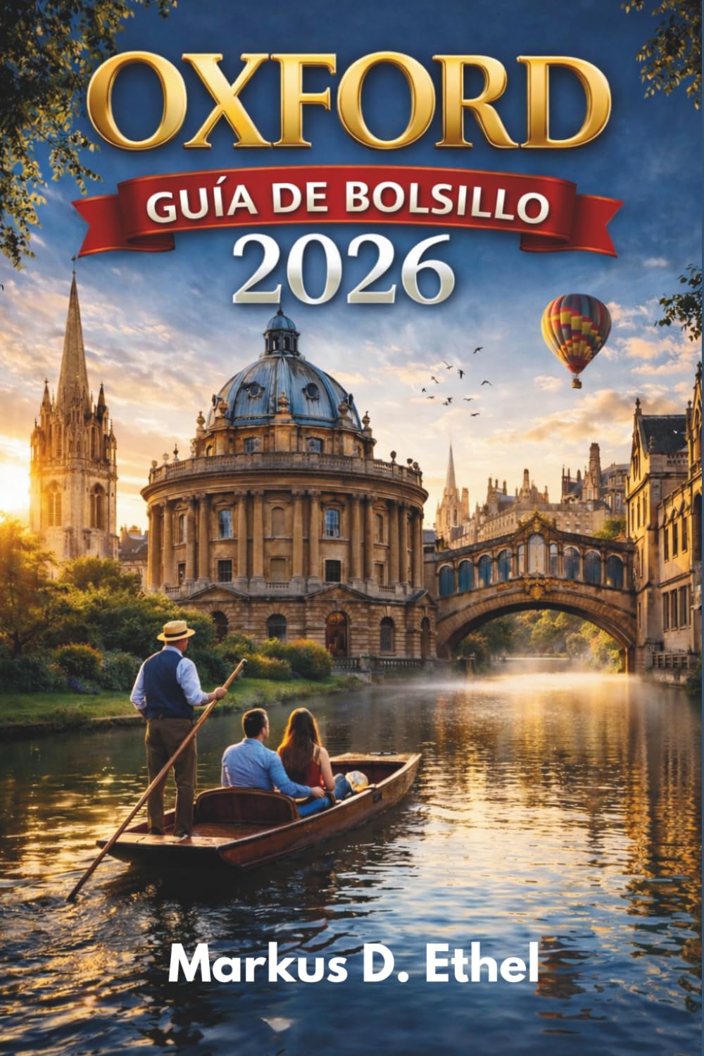 OXFORD GUÍA DE BOLSILLO 2026: Un recorrido selecto por la historia, la cultura y los secretos mejor guardados de Oxford