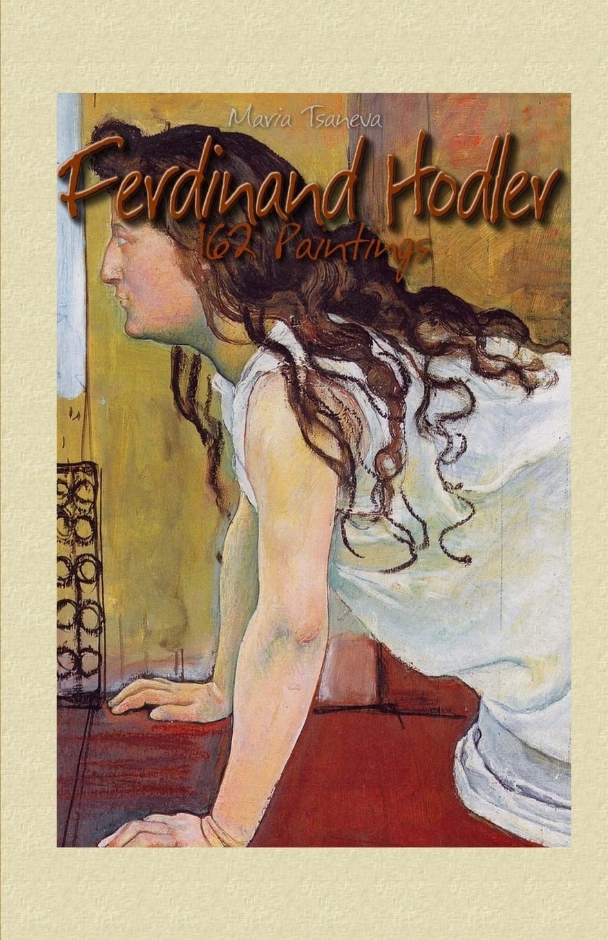 Ferdinand Hodler: 162 Paintings: Volume 29 (Annotated Masterpieces)