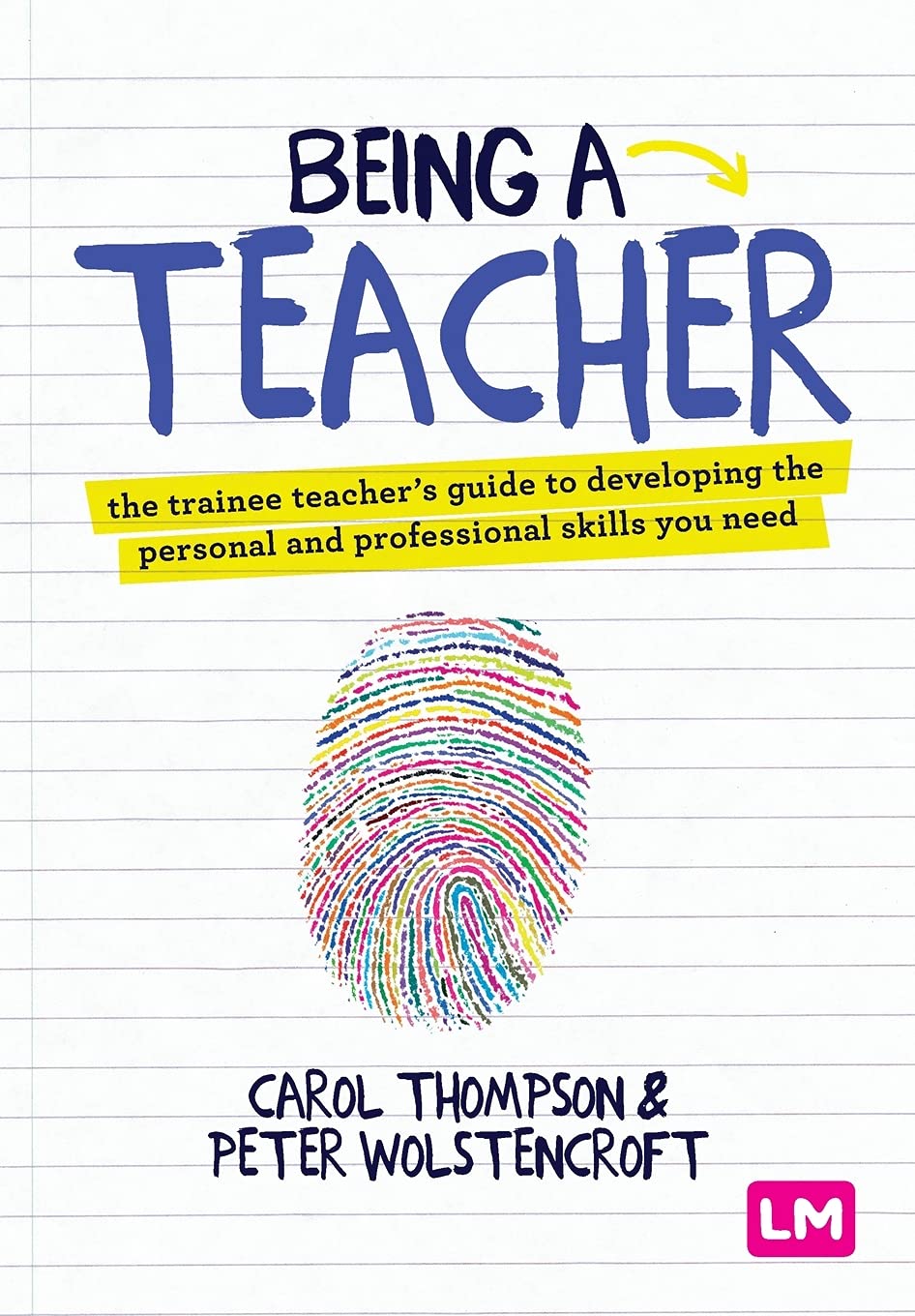 Being a Teacher: trainee guide to developing personal and professional skills
