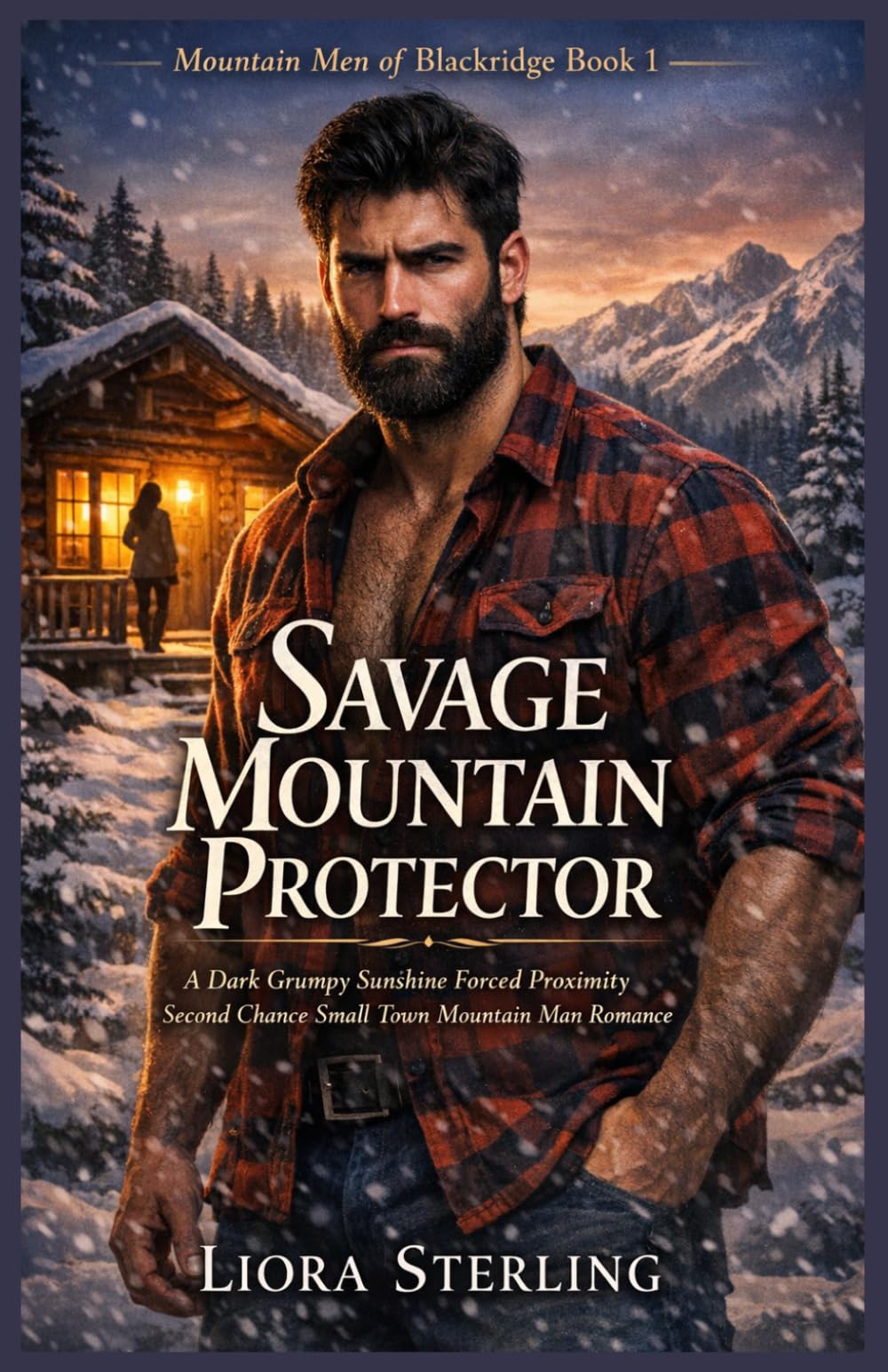 Savage Mountain Protector: A Dark Grumpy Sunshine Forced Proximity Second Chance Small Town Mountain Man Romance: 1 (Mountain Men of Blackridge)