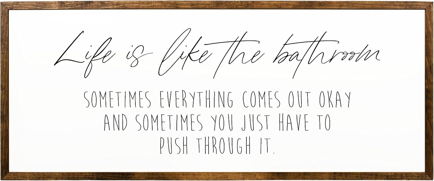 Funny Bathroom Sign – ‘Life Is Like the Bathroom’ – Quirky Farmhouse Wall Decor