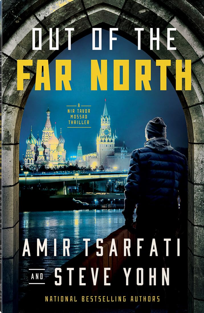 Out of the Far North (A NIR Tavor Mossad Thriller): Volume 3