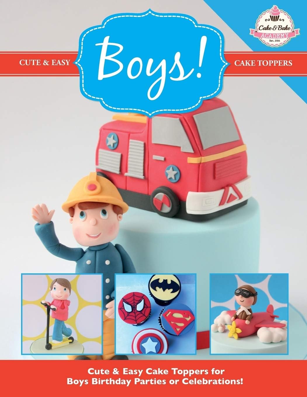 Cute & Easy Cake Toppers for BOYS! (Cute & Easy Cake Toppers Collection)