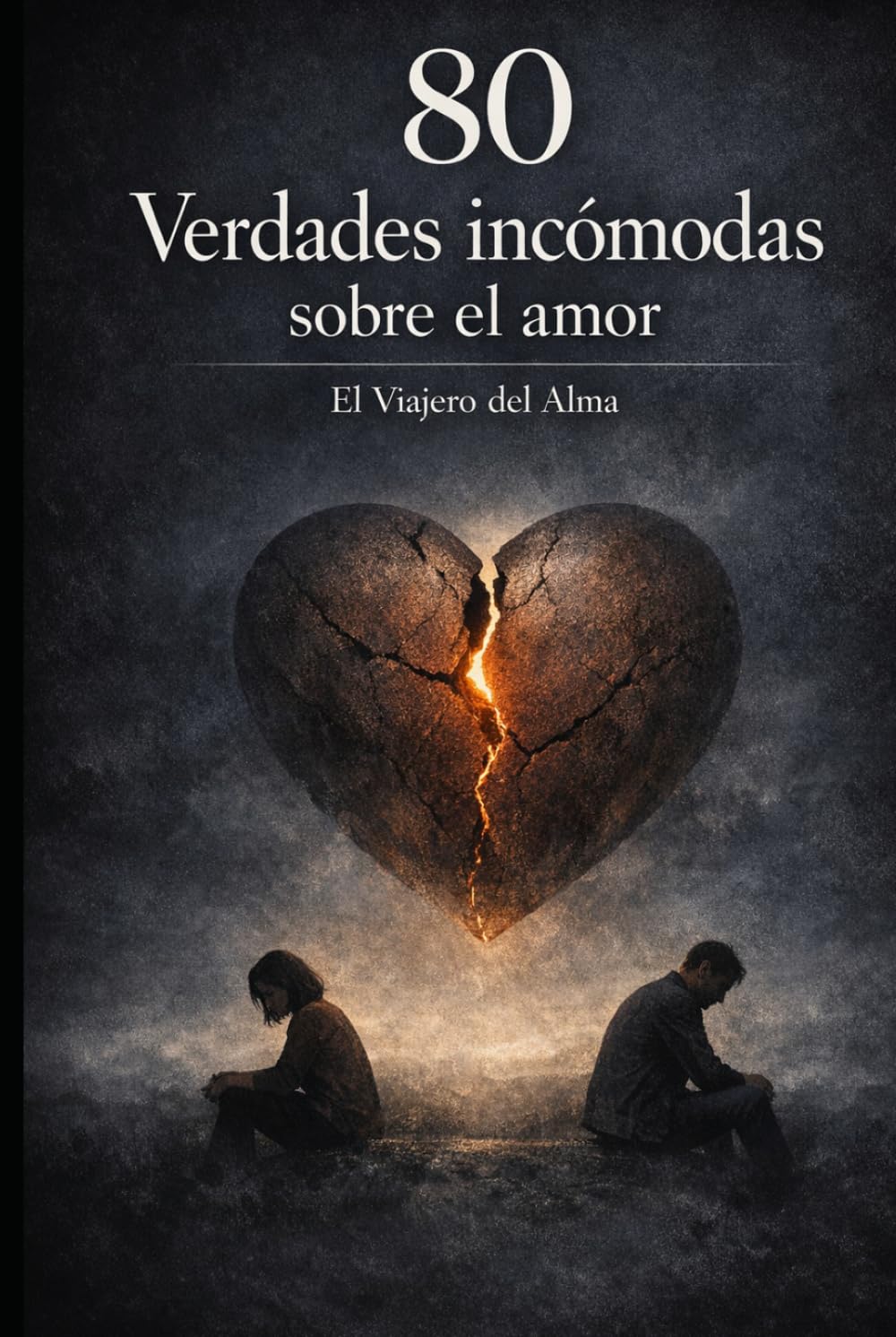80 Verdades incómodas sobre el amor: “Alguien diciéndote lo que no querías escuchar… pero necesitabas”