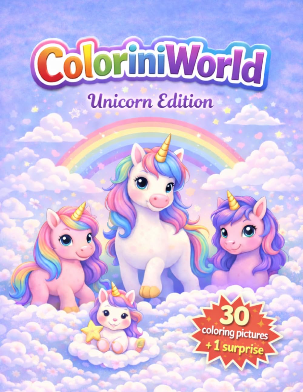 ColoriniWorld - Unicorn Edition: A Magical Unicorn Coloring Book for Kids Ages 3–8 | Cute Unicorns, Rainbows, Clouds and Fantasy Friends