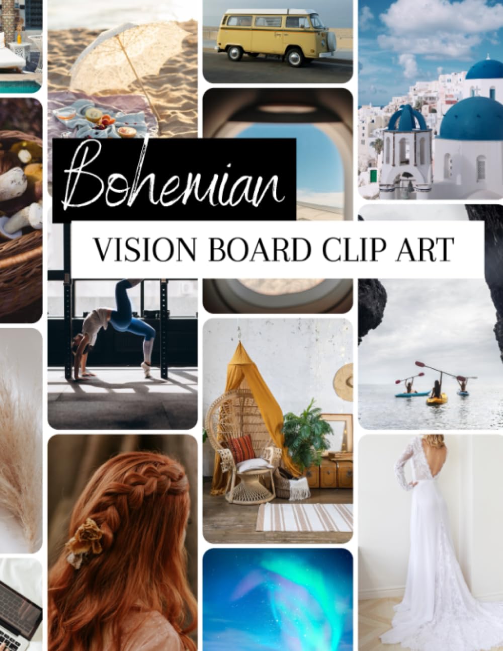 Bohemian Vision Board Clip Art: Over 400 Cut and Paste Photos for Manifesting, Mood Board, Prayer Journal