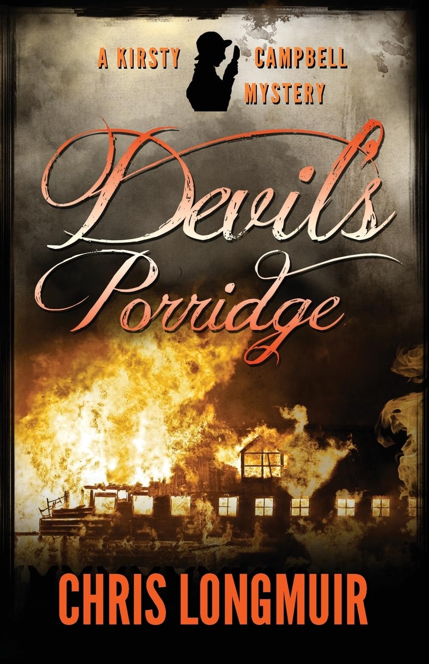 Devil's Porridge: 2 (Kirsty Campbell Novels) - Longmuir, Chris