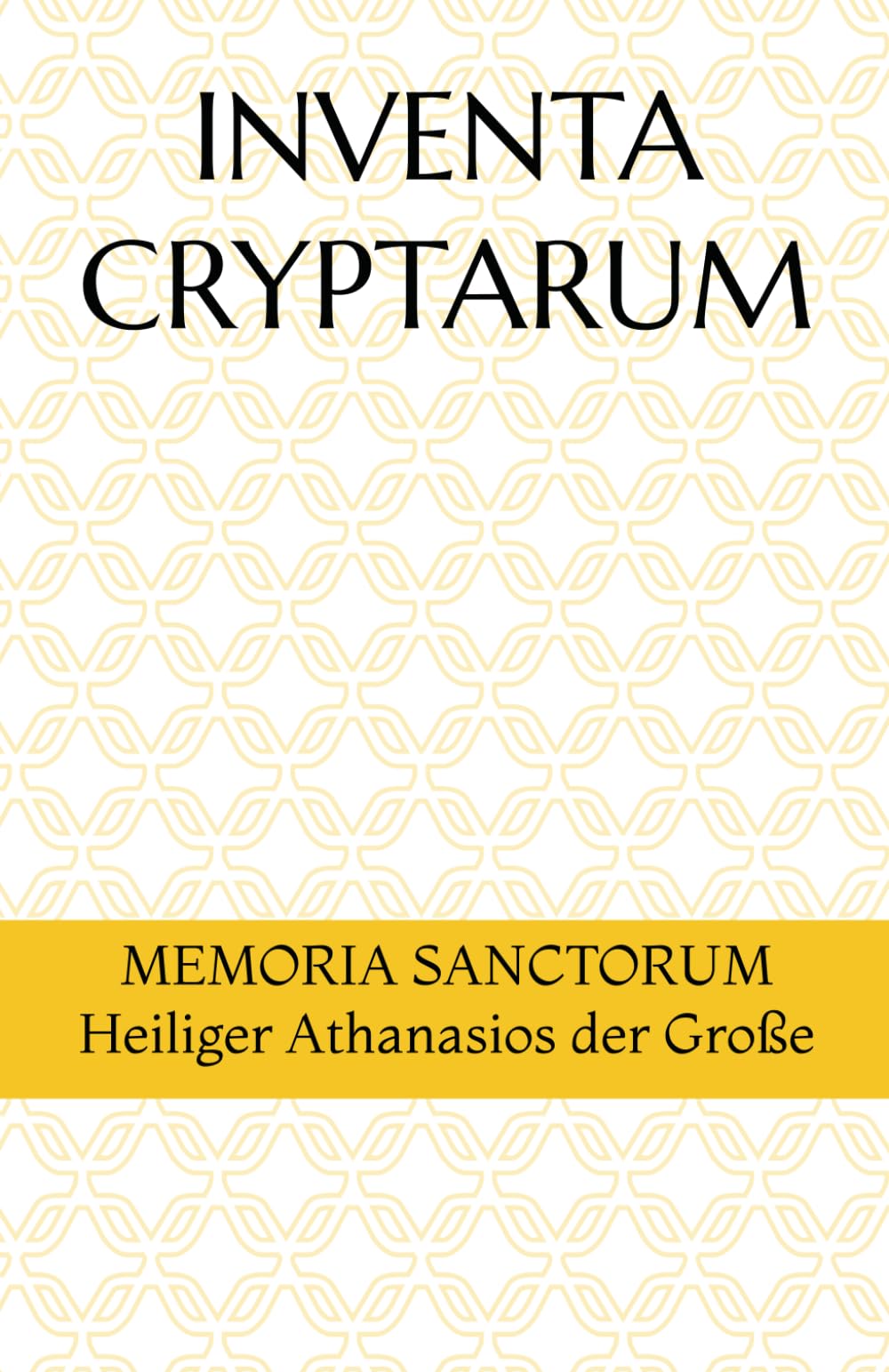 INVENTA CRYPTARUM: MEMORIA SANCTORUM - Heiliger Athanasios der Große