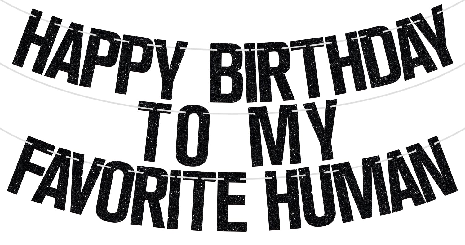Happy Birthday to My Favorite Human Banner, Humor Gift for Her His, Funny Birthday Party Decorations Supplies for Men Women
