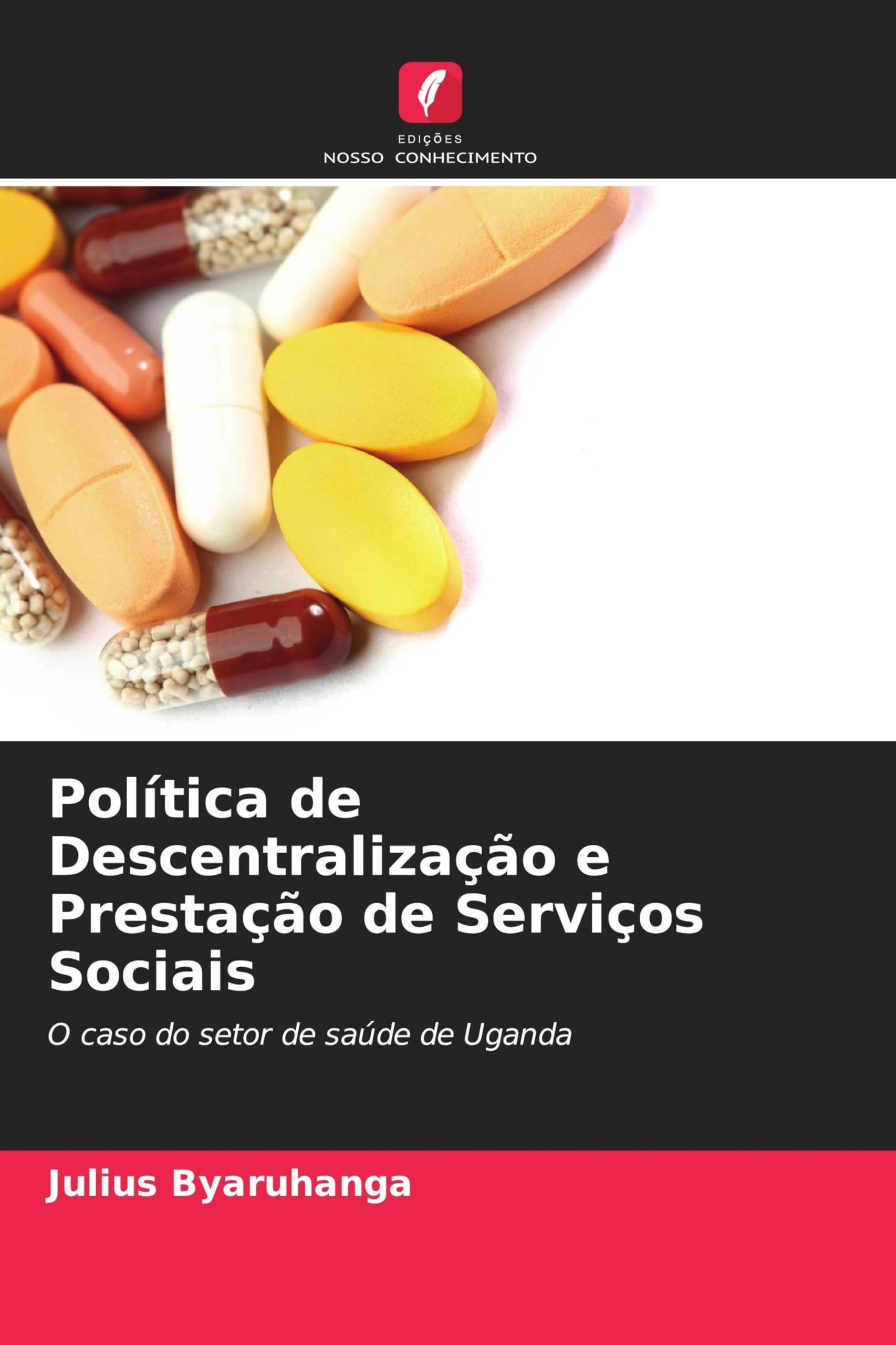 Política de Descentralização e Prestação de Serviços Sociais: O caso do setor de saúde de Uganda