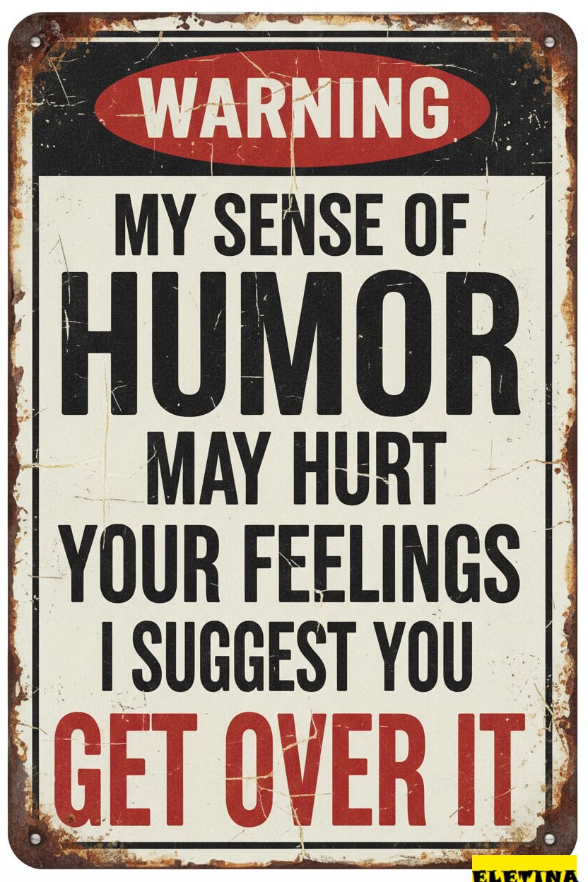 My Sense Of Humor Might Hurt Your Feelings Tin Sign, 12x8 Inch