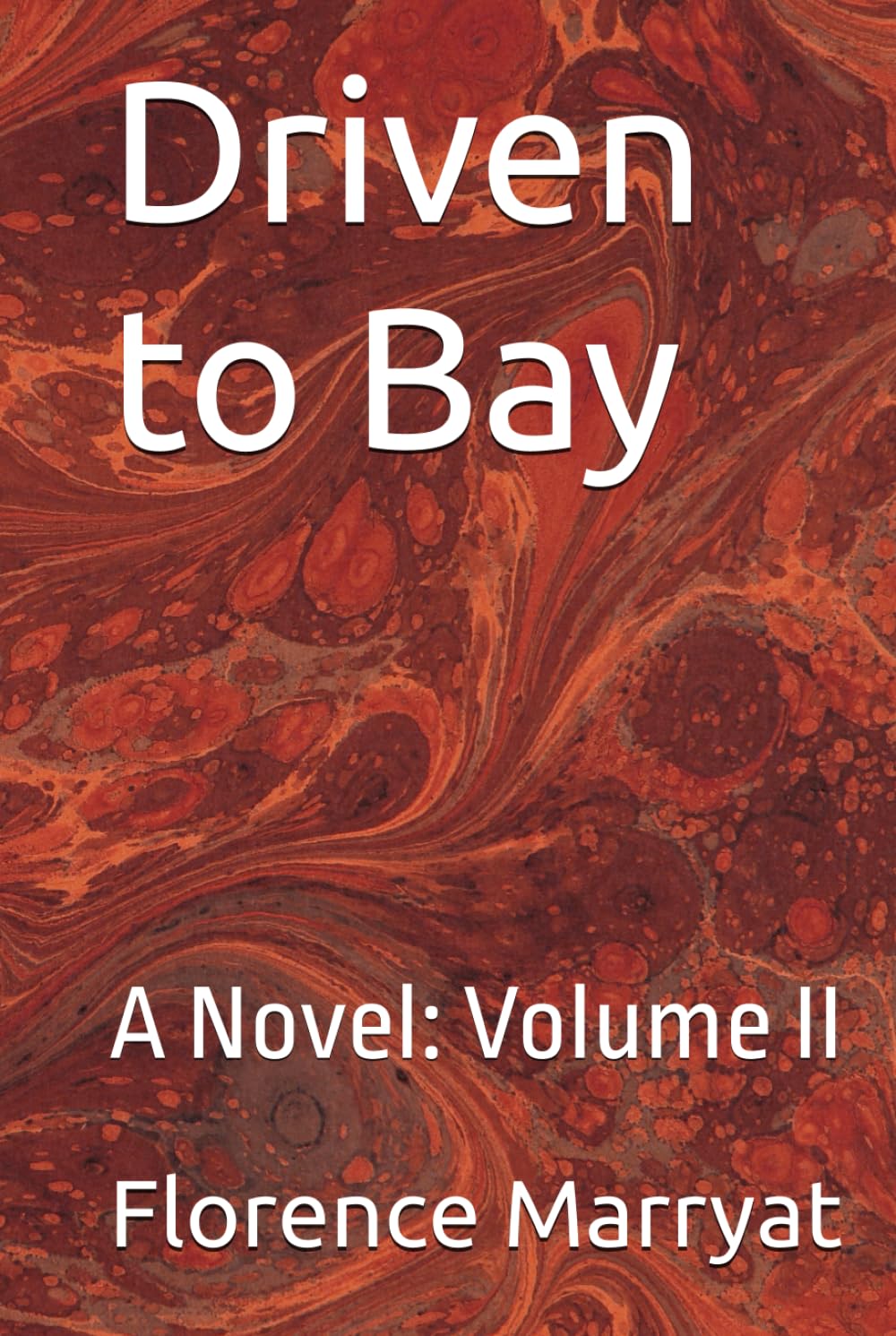 Driven to Bay: A Novel: Volume II