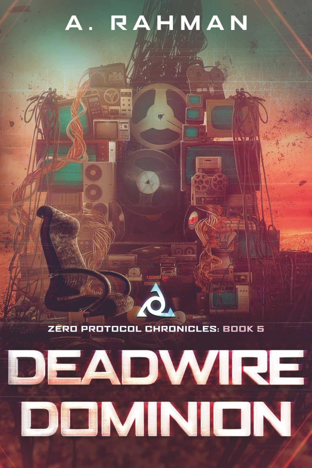 Deadwire Dominion: Book 5: Zero Protocol Chronicles (Zero Protocol Chronicles: Arc 1 (Books 1 - 10))