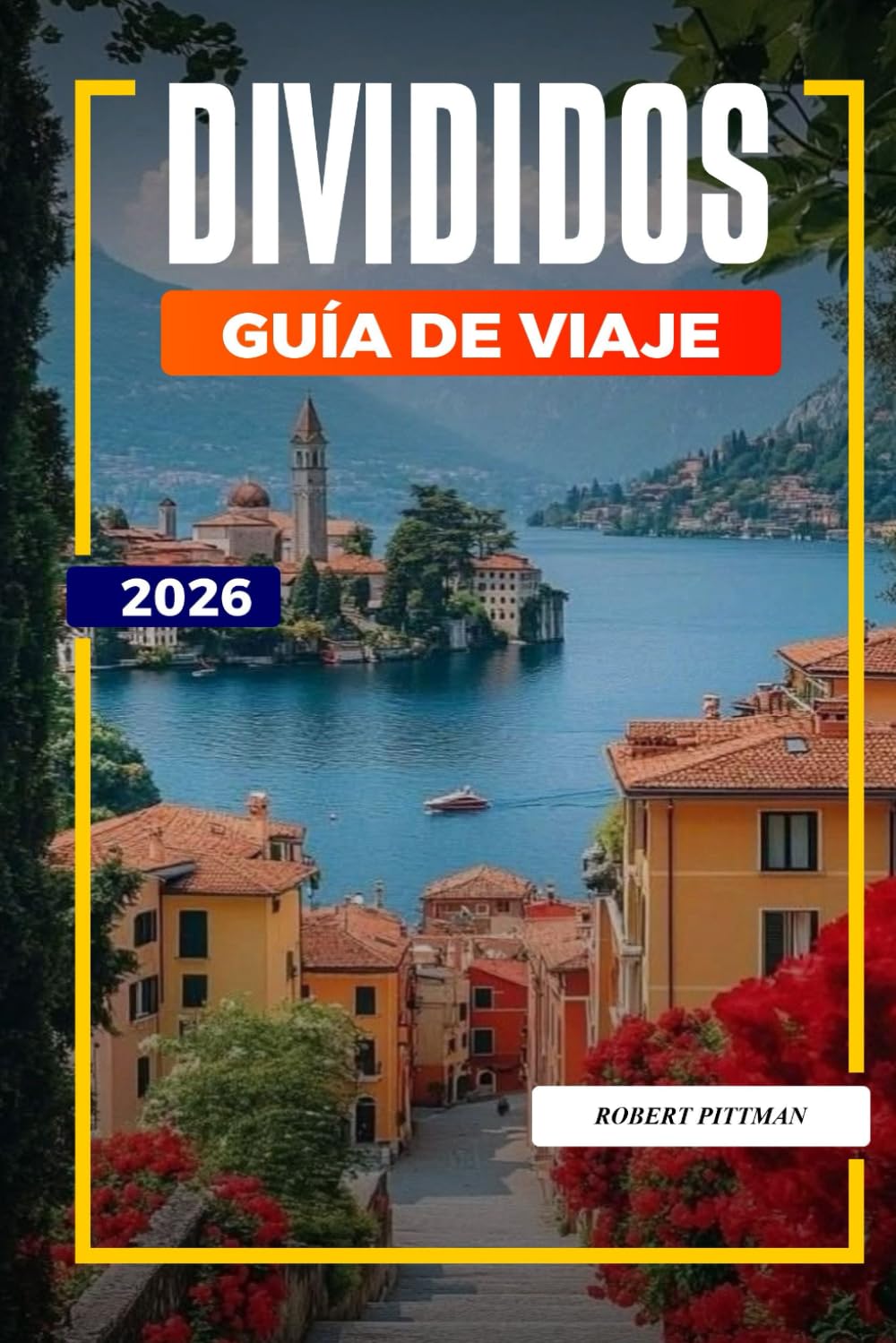 GUÍA DE VIAJE DIVIDIDOS 2026: Descubre joyas ocultas, monumentos históricos, consejos de viaje y experiencias vacacionales inolvidables