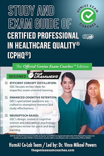 Study and Exam Guide of Certified Professional in Healthcare Quality (CPHQ): The Official Genius Exam Coaches Edition (Test Preparation)