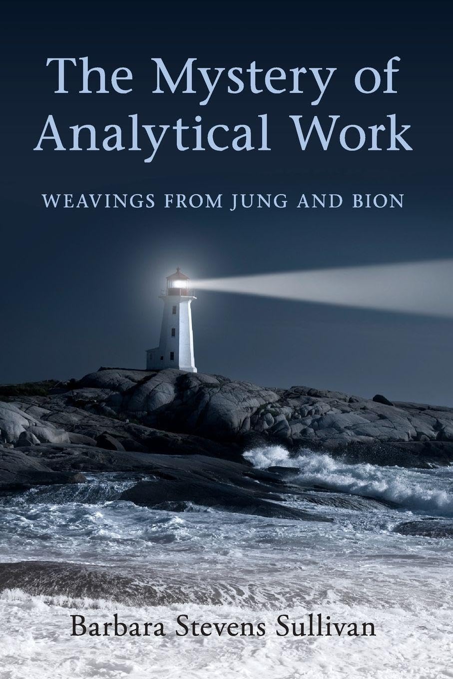 The Mystery of Analytical Work: Weavings from Jung and Bion