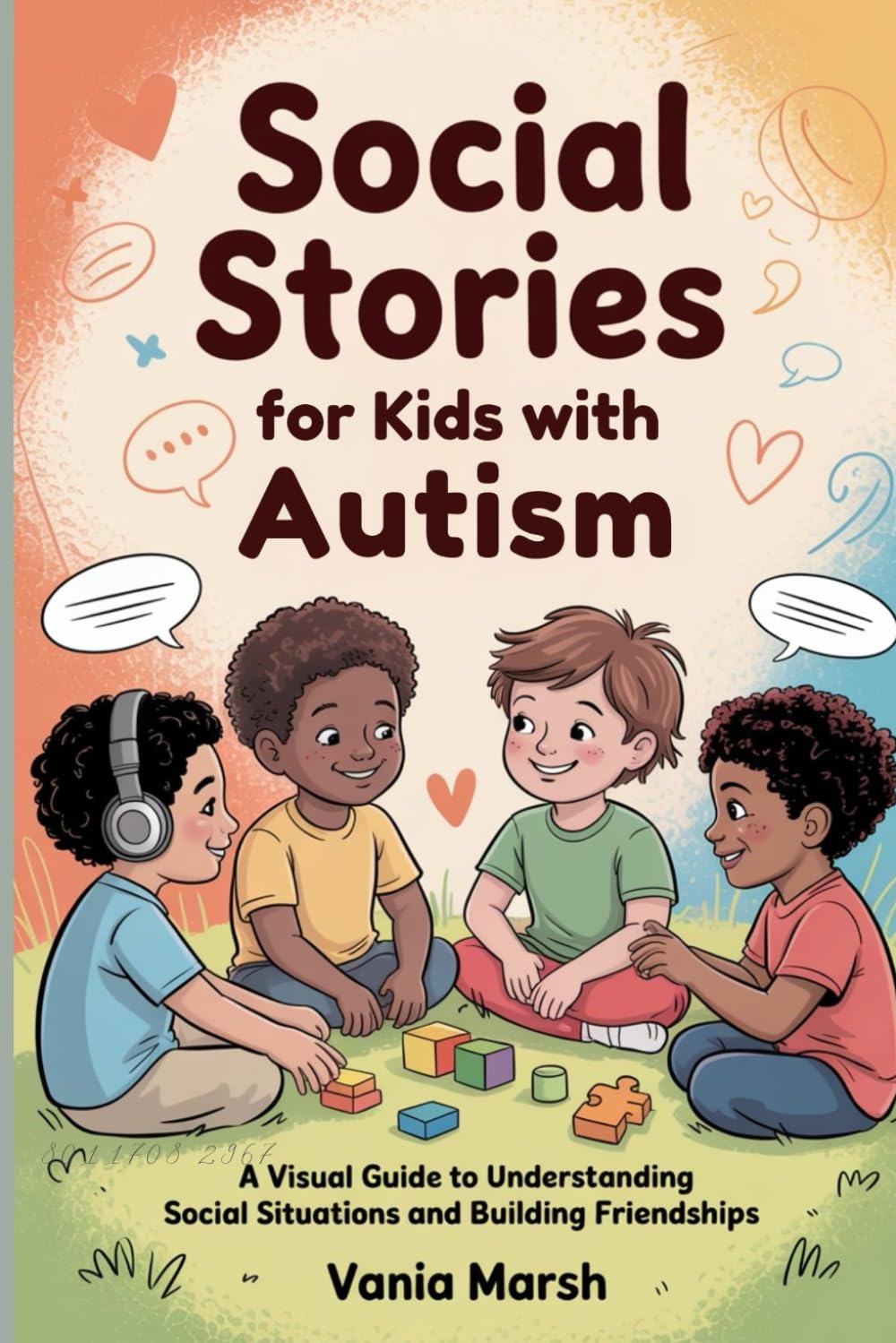 Social Stories for Kids with Autism: A Visual Guide to Understanding Social Situations and Building Friendships
