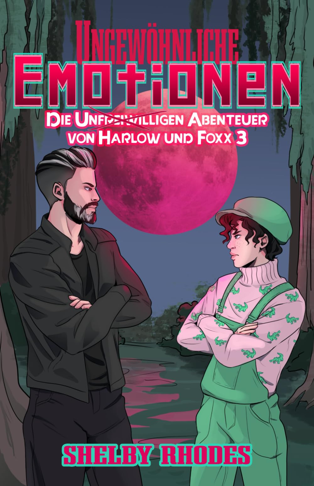 Ungewöhnliche Emotionen (Die Unfreiwilligen Abenteuer von Harlow und Foxx)