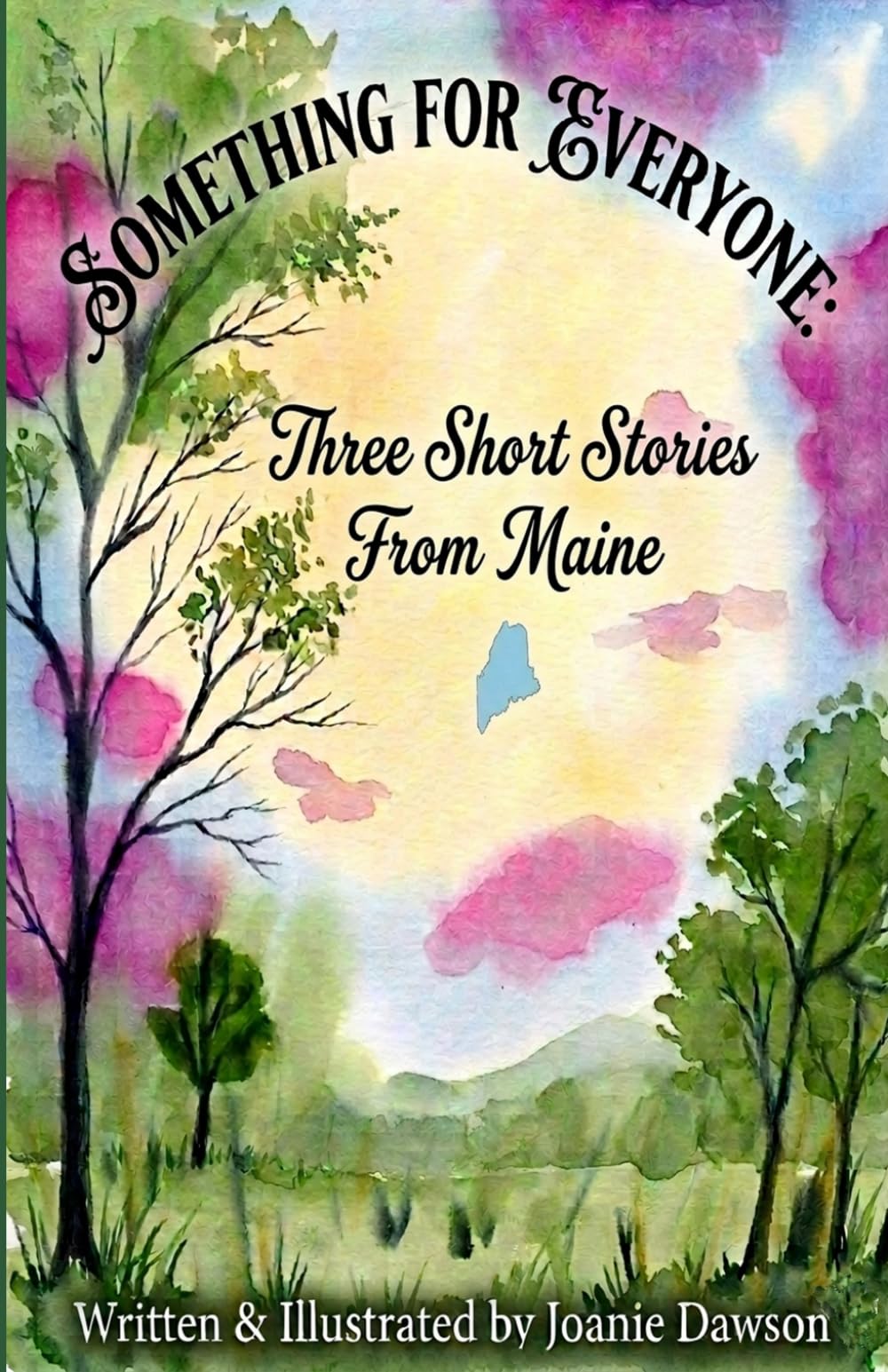 Something For Everyone: Three Short Stories From Maine