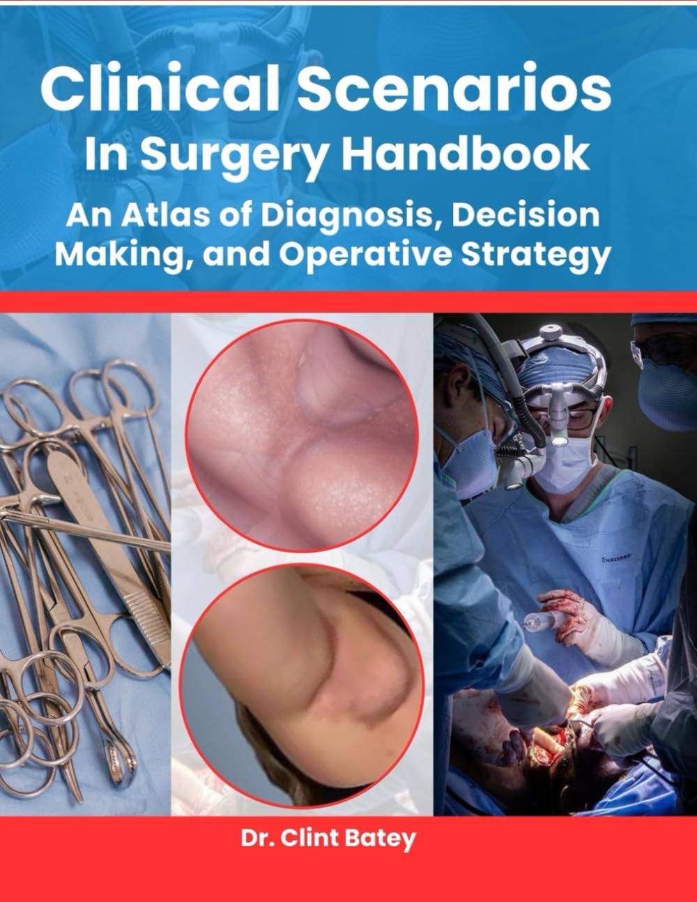 CLINICAL SCENARIOS IN SURGERY HANDBOOK: An Atlas of Diagnosis, Decision Making, and Operative Strategy