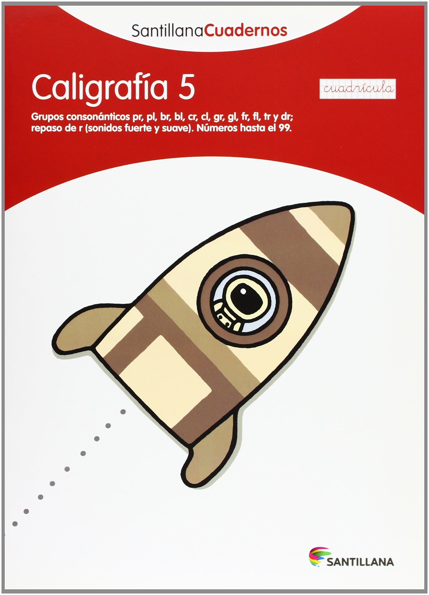 CALIGRAFIA 5 CUADRICULA SANTILLANA CUADERNOS de Vv.Aa. (3 abr 2012) Tapa blanda