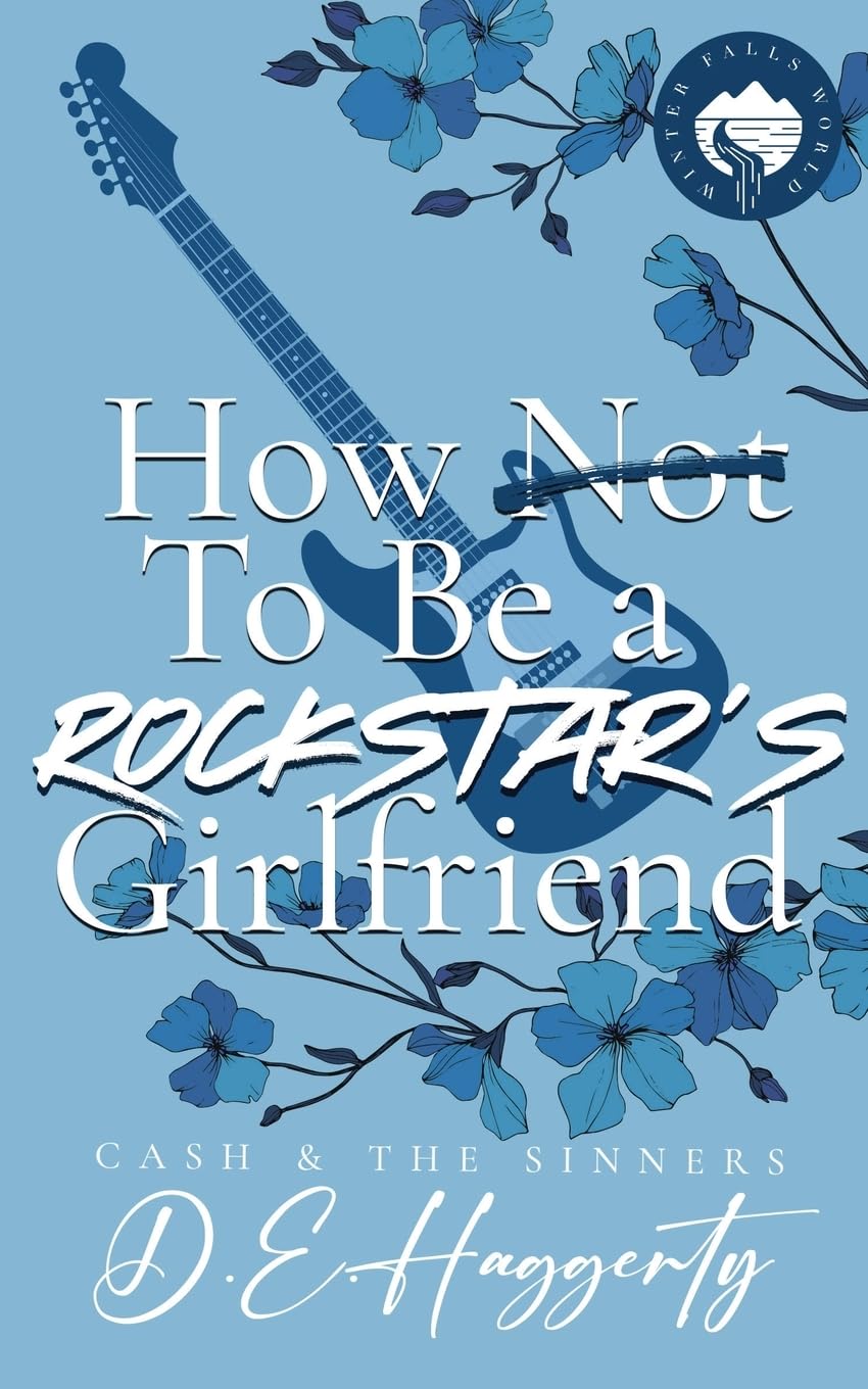 How to Be a Rockstar's Girlfriend: a fake dating, small town, rockstar romantic comedy: 4 (Cash & the Sinners)