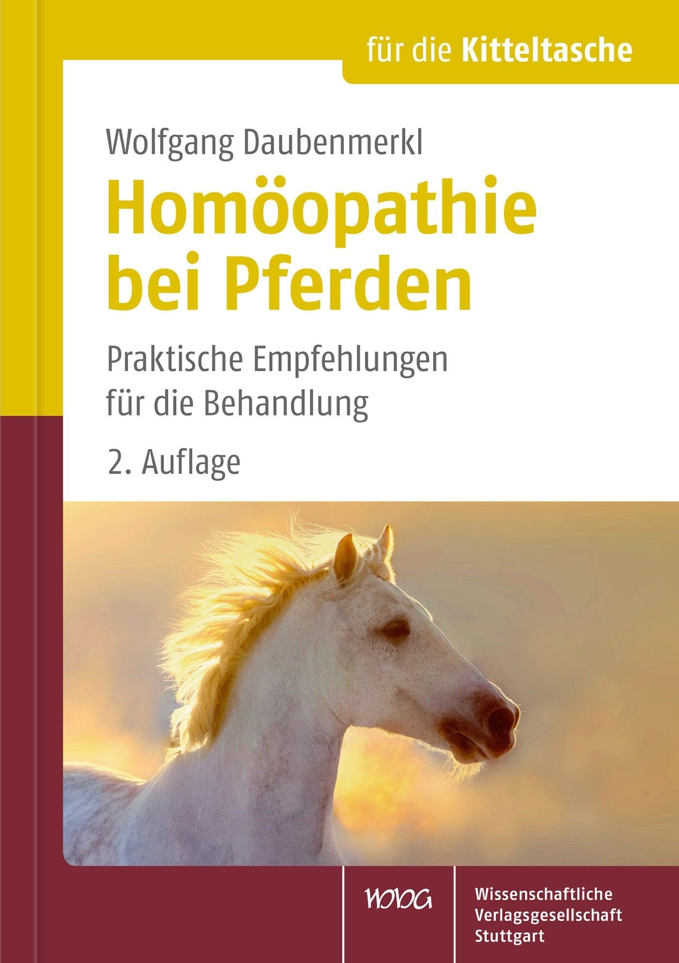 Homöopathie bei Pferden: Praktische Empfehlungen für die Behandlung (Für die Kitteltasche)