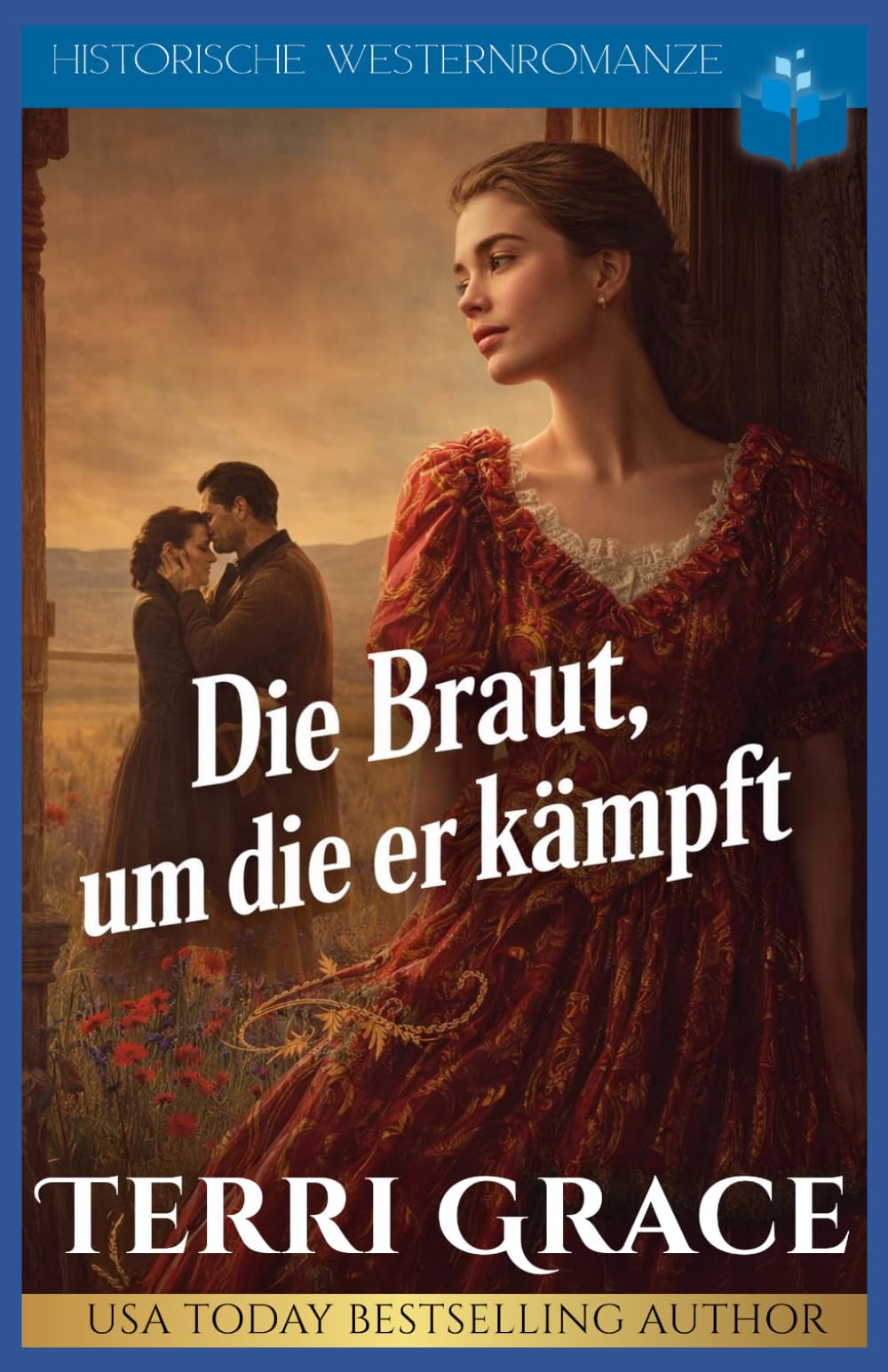 Die Braut, um die er kämpft: Historische Westernromanze