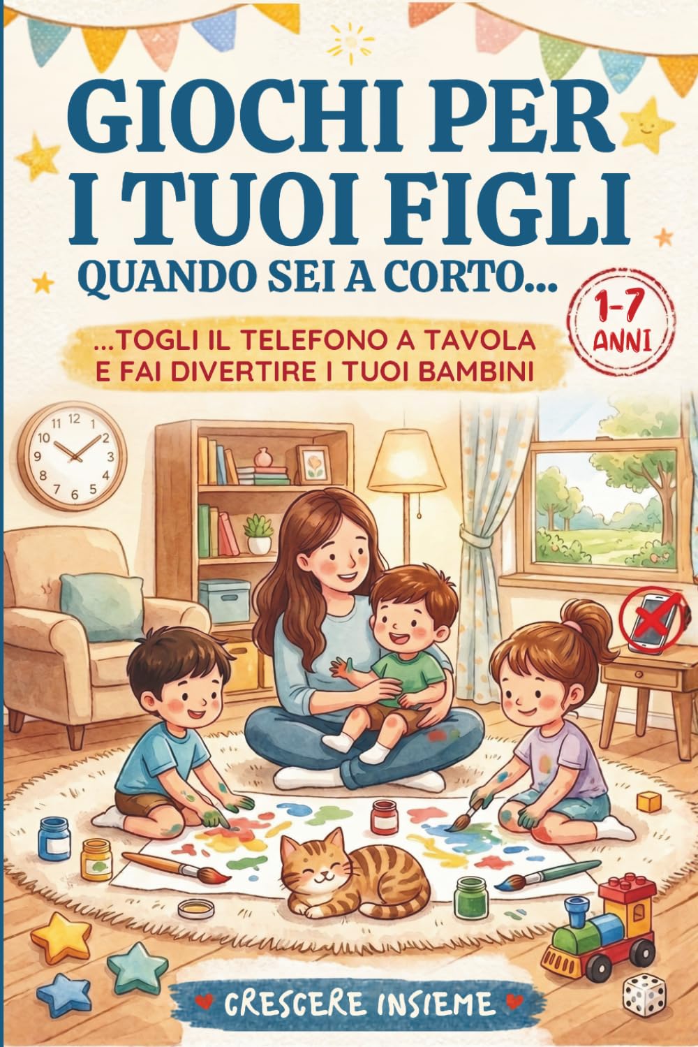 Giochi per i tuoi figli quando sei a corto: 60+ Attività per Sostituire il Tablet e Sviluppare il Potenziale del tuo Bambino (1-7 Anni) | Manuale ... con Giochi a Costo Zero - Edizione a Colori