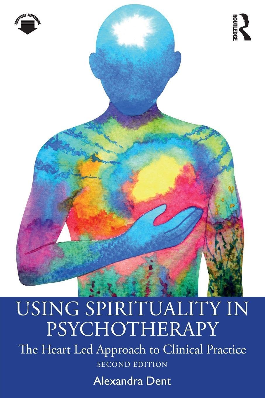 Using Spirituality in Psychotherapy: The Heart Led Approach to Clinical Practice