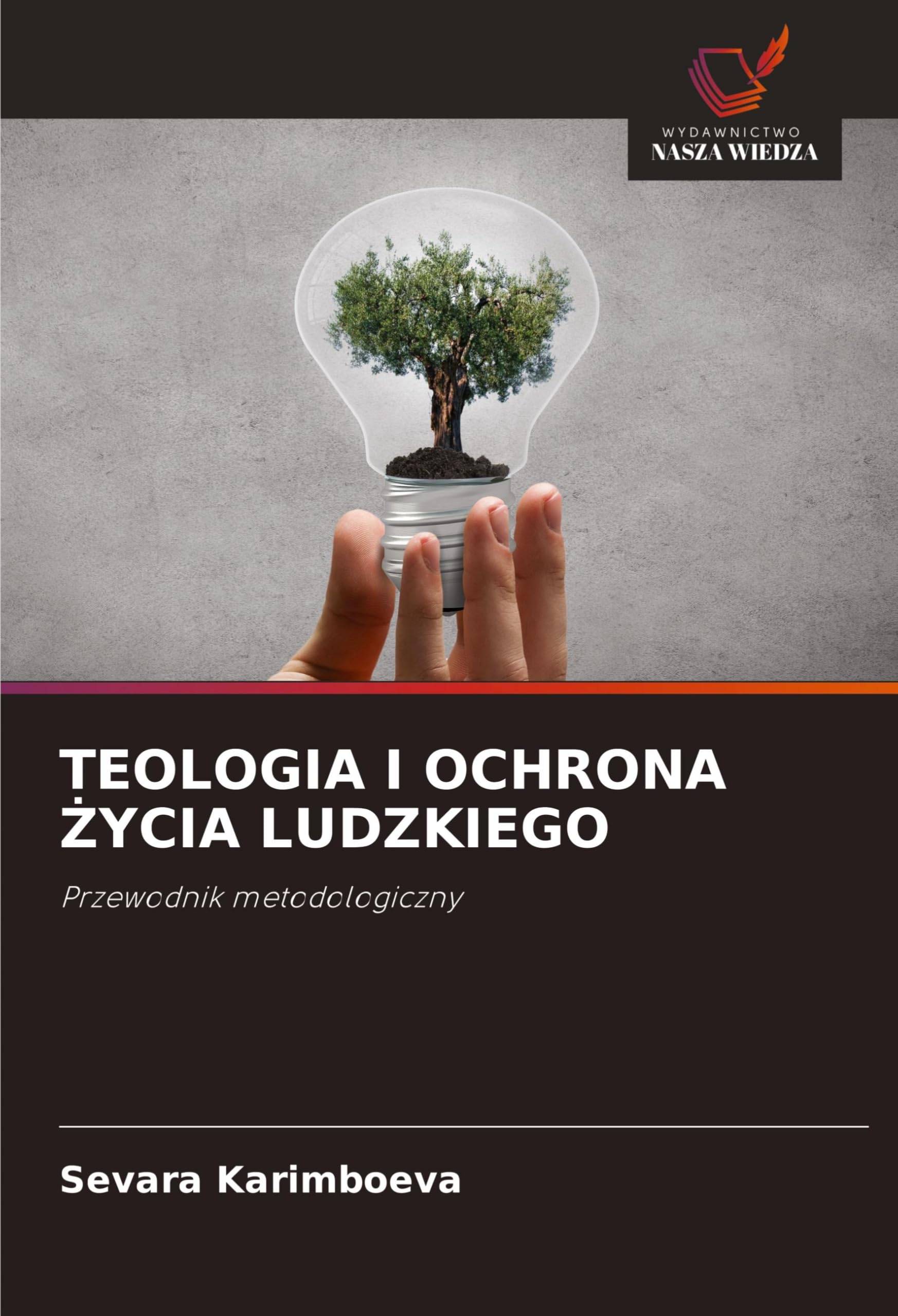 TEOLOGIA I OCHRONA ŻYCIA LUDZKIEGO: Przewodnik metodologiczny