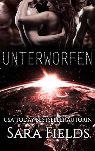 Unterworfen: Eine düstere Science Fiction Romanze