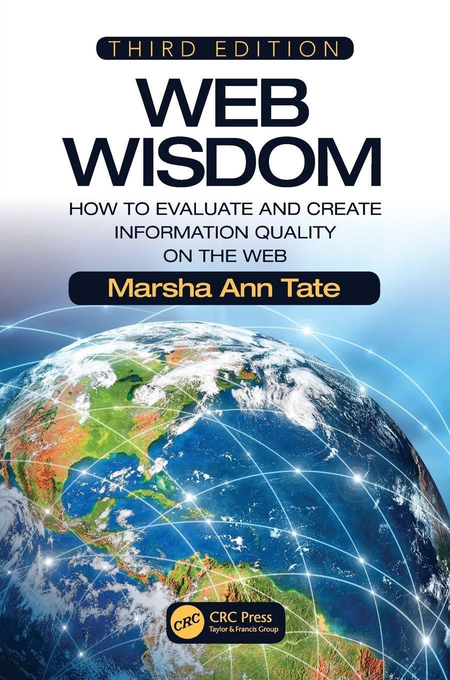Web Wisdom: How to Evaluate and Create Information Quality on the Web, Third Edition