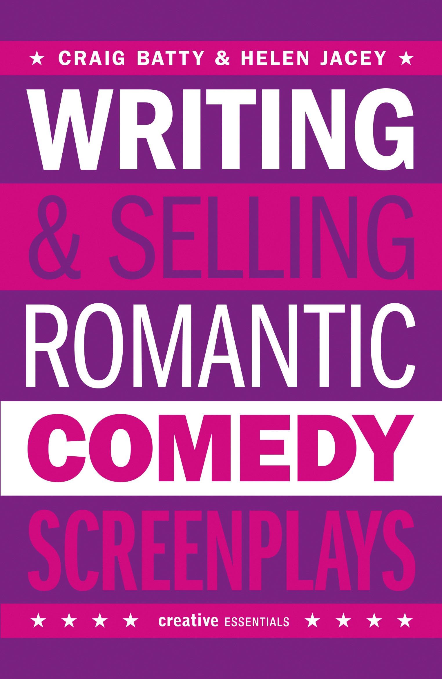 Writing and Selling - Romantic Comedy Screenplays (Writing & Selling Screenplays)