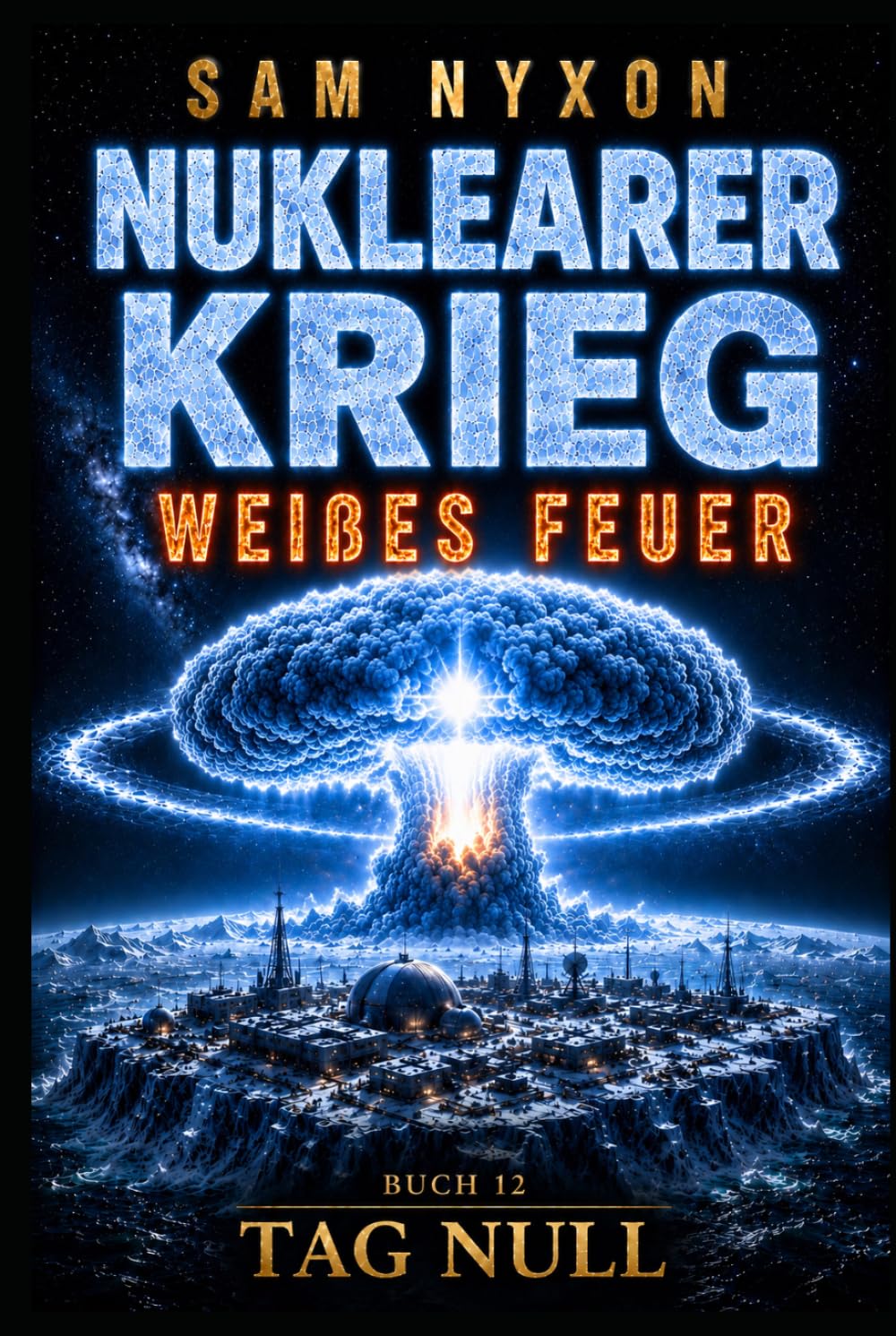 NUKLEARER KRIEG: WEISSES FEUER (Tag Null)
