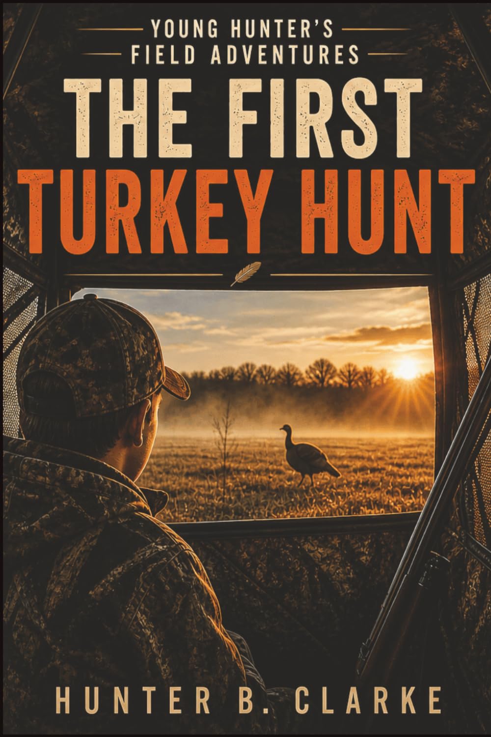 Young Hunter's Field Adventures: The First Turkey Hunt: 1