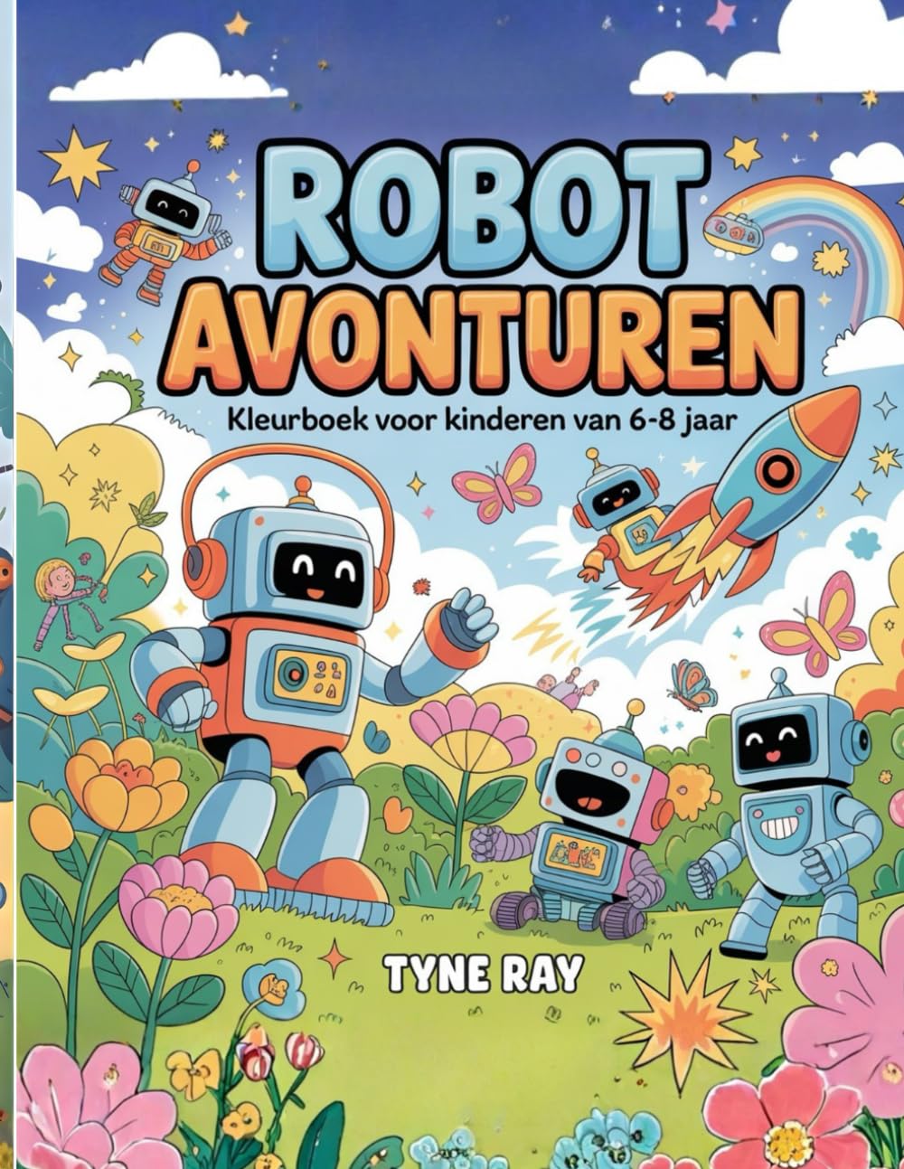 Robot Avonturen: Kleurboek voor Kinderen van 6–8 jaar: Meer dan 50 pagina’s met unieke robotfiguren en creatieve activiteiten