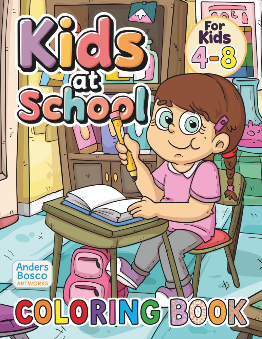 Kids at School Coloring Book: Color, Learn & Play | 30 Happy Kids Enjoying School Activities in Fun Classroom Scenes to Color | Wholesome Learning Art ... | Cheerful Classroom Scenes for Fun
