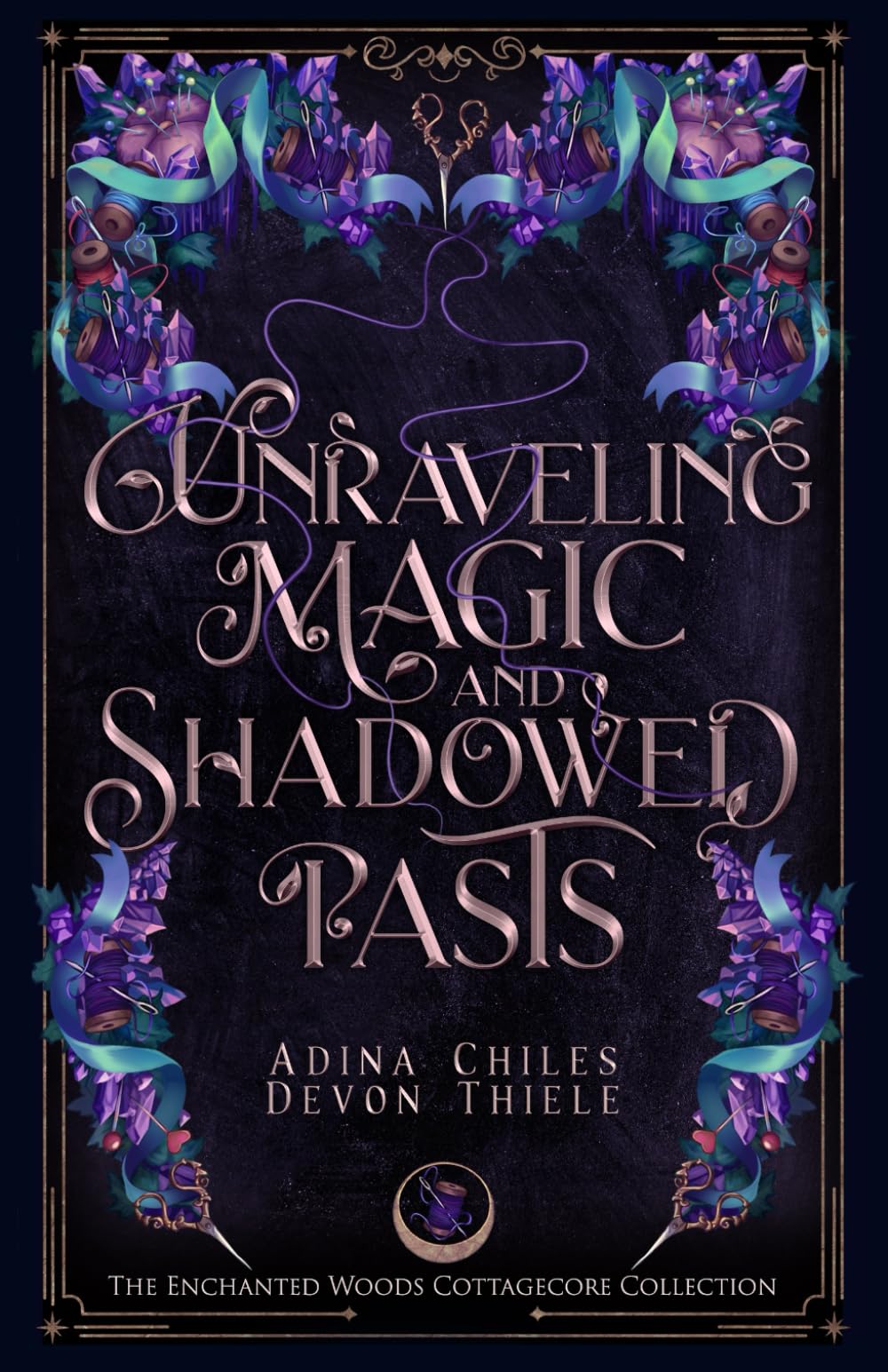 Unraveling Magic and Shadowed Pasts: A Cozy Cottagecore Romantic Fantasy (The Enchanted Woods Cottagecore Collection Book 4)