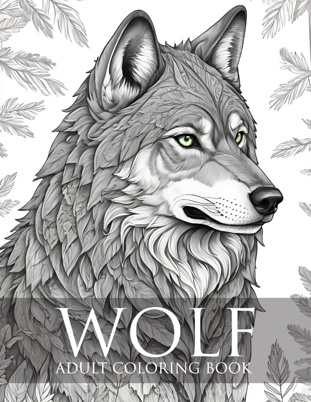 Wolf Adult Coloring Book: Stress-Relieving Wolf Designs for Mindfulness and Relaxation