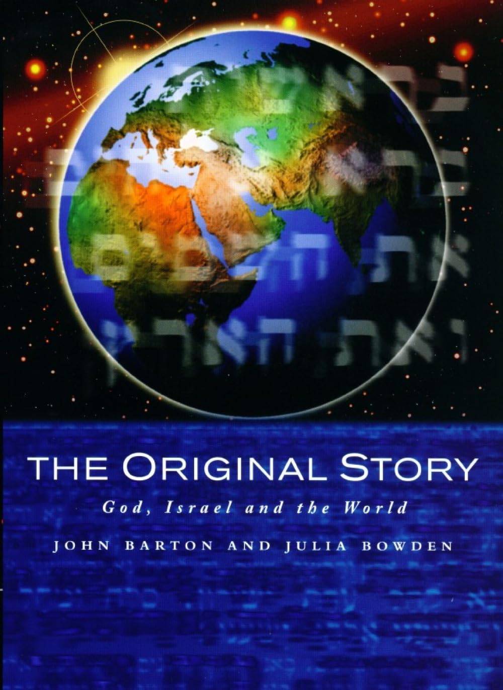 The Original Story : God, Israel and the World